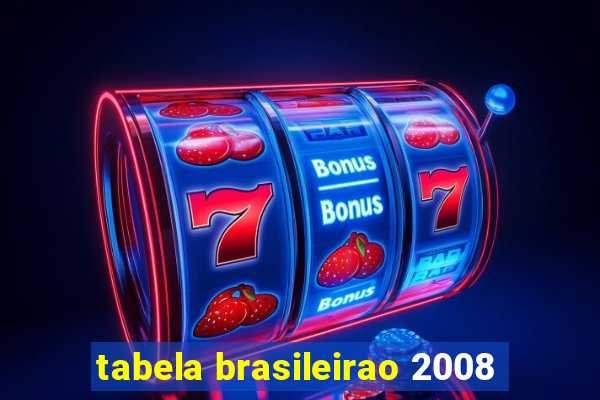 tabela brasileirao 2008